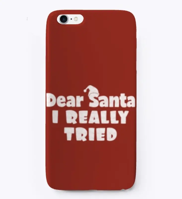 Dear Santa, I Really Tried Tshirt Design