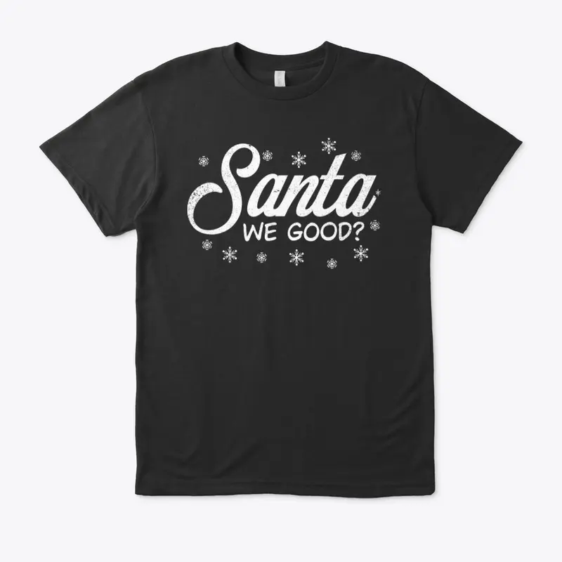 Santa We Good Christmas T-Shirt Design