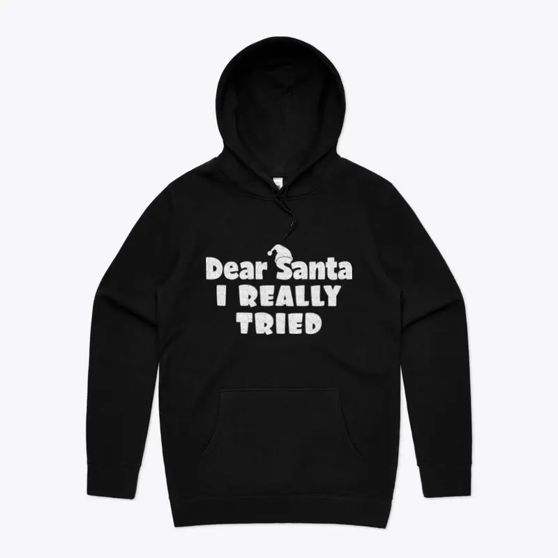 Dear Santa, I Really Tried Tshirt Design