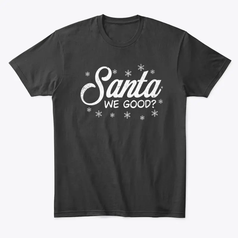 Santa We Good Christmas T-Shirt Design