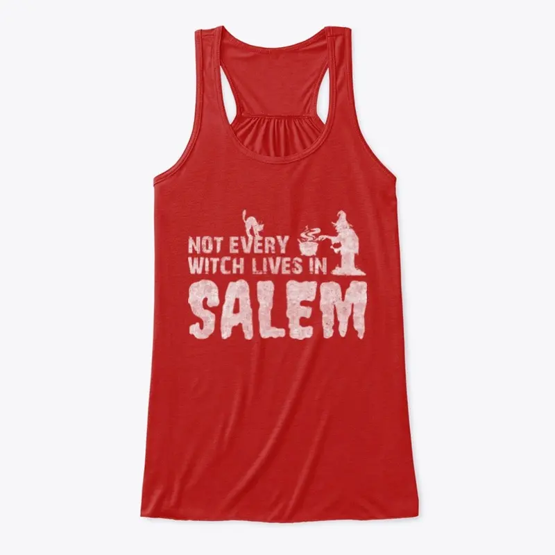 Not Every Witch Lives In Salem T-Shirt