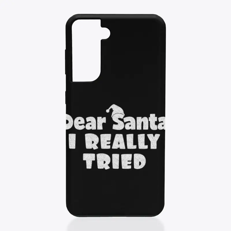 Dear Santa, I Really Tried Tshirt Design