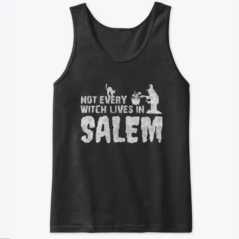 Not Every Witch Lives In Salem T-Shirt