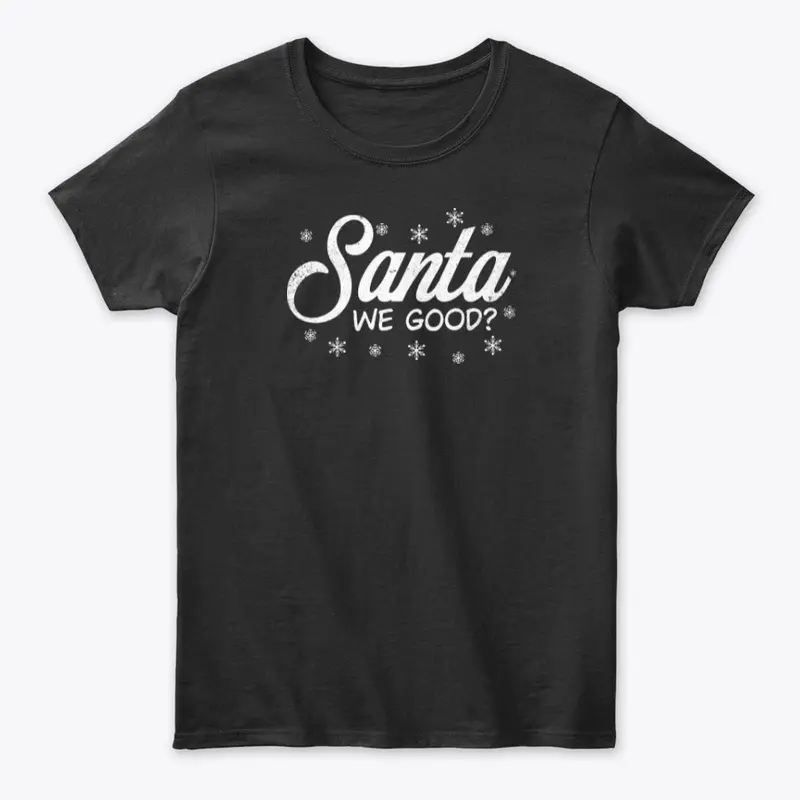 Santa We Good Christmas T-Shirt Design