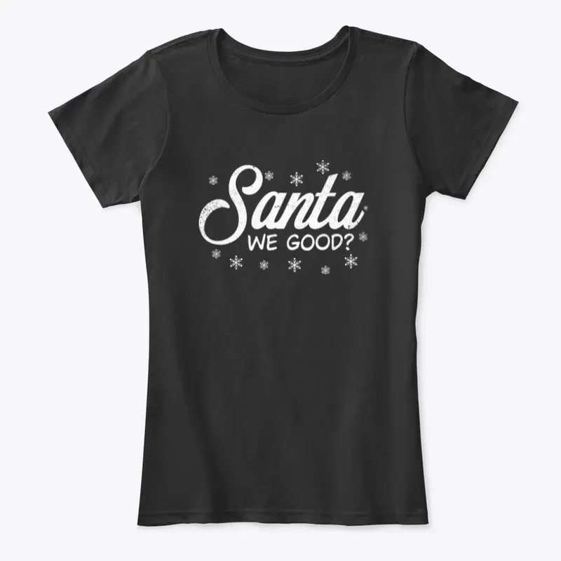 Santa We Good Christmas T-Shirt Design