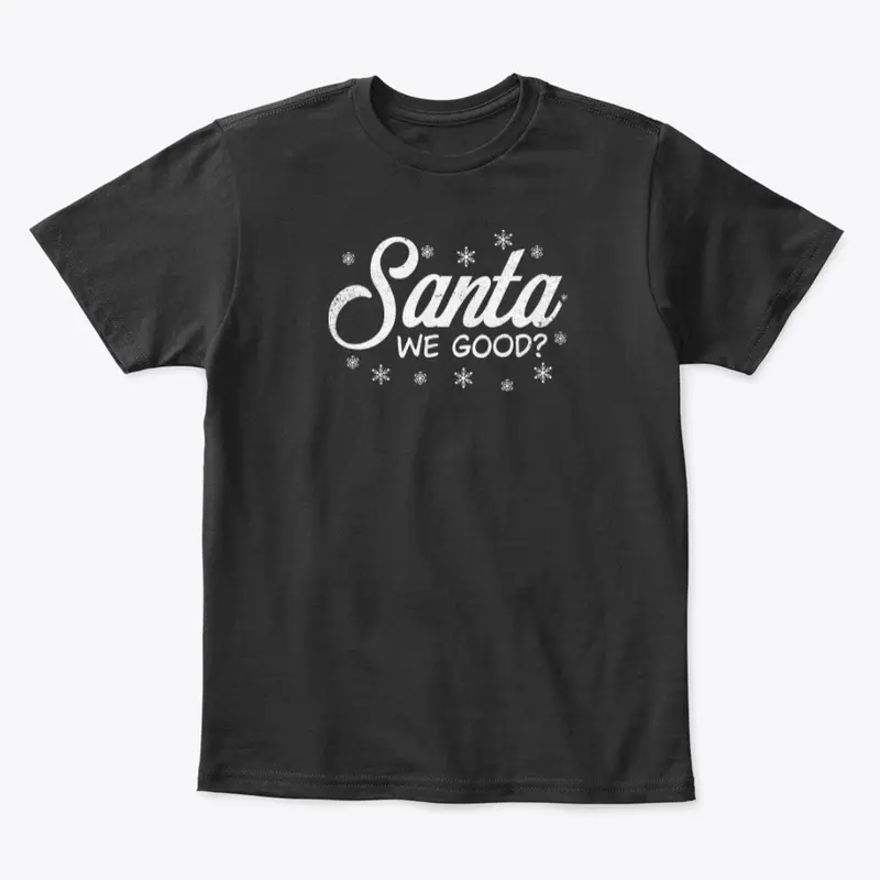 Santa We Good Christmas T-Shirt Design